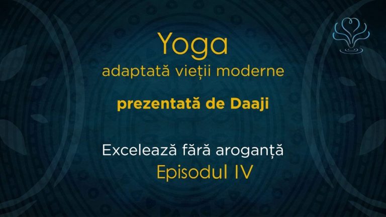 Excelează fără aroganță – video